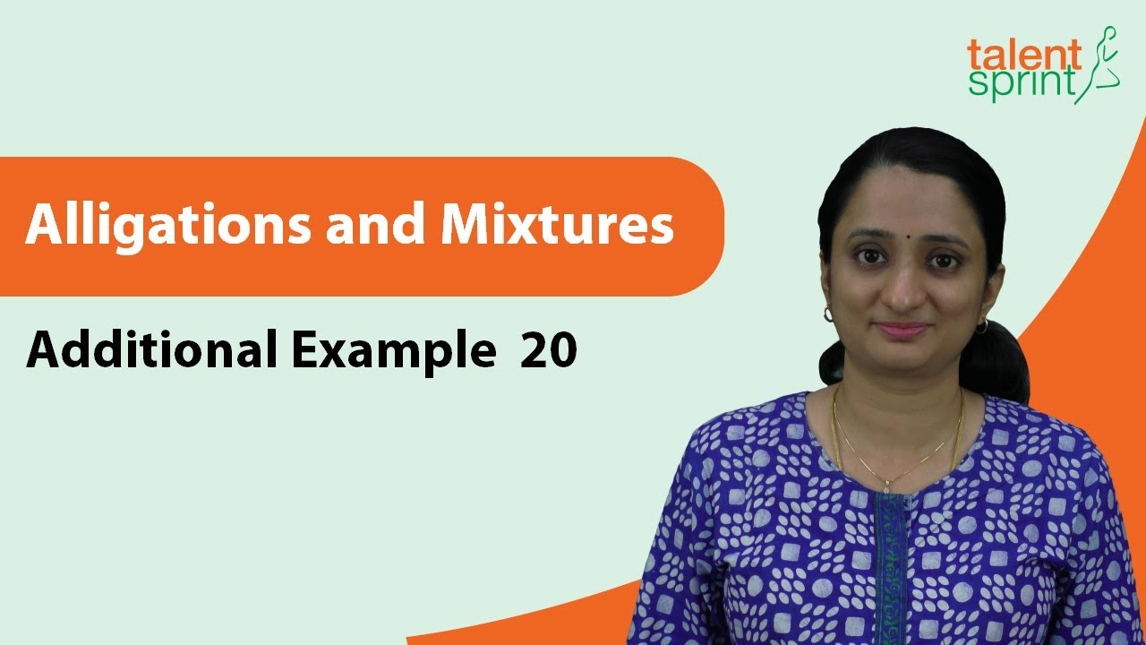 Alligations and Mixtures | Additional Example - 20 | TalentSprint Alligations and Mixtures | Additional Example - 20 | TalentSprint