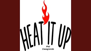 Heat It Up - Phil Casagrande