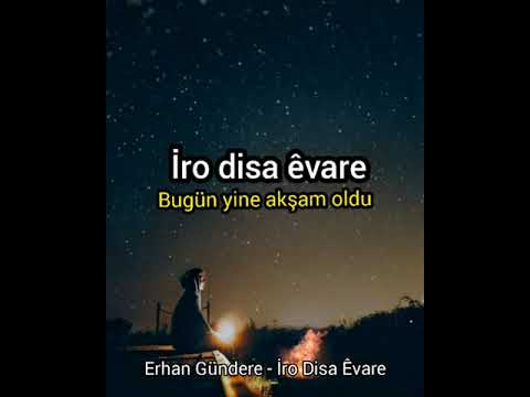 Erhan Gündere - İro Disa Evare [Türkçe ve Kürtçe Altyazılı]