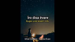 Erhan Gündere - İro Disa Evare [Türkçe ve Kürtçe Altyazılı] Resimi