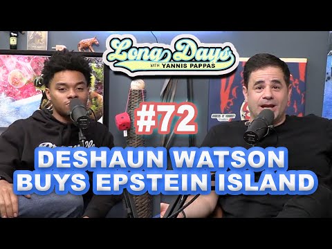 Deshaun Watson buys Epstein Island - Longdays with Yannis Pappas