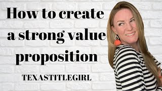 HOW TO CREATE A STRONG VALUE PROPOSITION