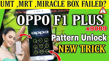 oppo f1 plus x9009 unlock pattern umt mrt miracle box failed done by easy trick so risk😂😂😂