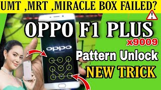 oppo f1 plus x9009 unlock pattern umt mrt miracle box failed done by easy trick so risk