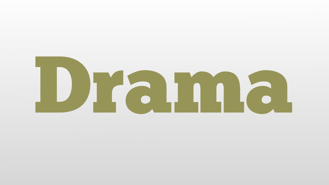 Drama meaning and pronunciation - YouTube