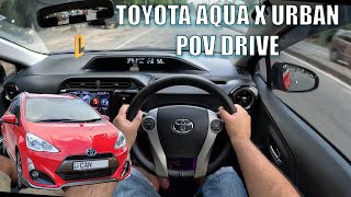 Toyota Aqua X Urban POV Drive