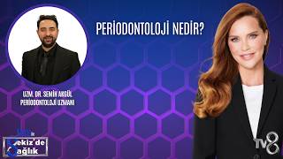 Peri̇odontoloji̇ Nedi̇r? Uzm. Dr. Semi̇h Akgül 8De Sağlık