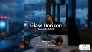 Silencing the skyline static | Glass Horizon | Indie Soul