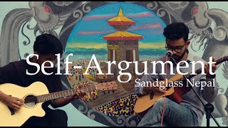 Self Argument| Original by Sandglass Nepal| Tritone Live Session