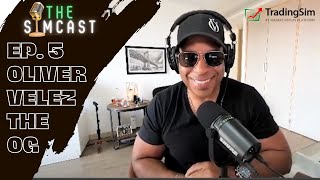 The SimCast Ep. 5 - Oliver Velez The OG | Tradingsim.com by Tradingsim 3,825 views 2 years ago 1 hour, 46 minutes