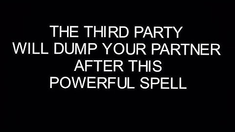 The Third Party Will Leave Your Partner After This Powerful Spell/Spell That Works Instantly.