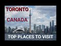 TORONTO CANADA | Top Places to Visit | Tourist Destination