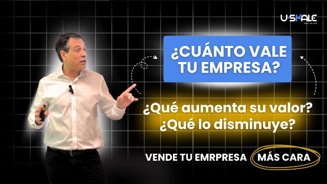 Cómo MULTIPLICAR el Valor de tu Empresa Antes de Venderla - YouTube