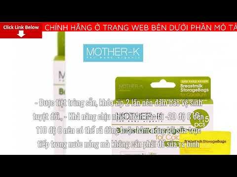 Review Túi Trữ Sữa Non Mother-K Hàn Quốc Giá Bao Nhiêu Tiền? Mua Ở Đâu? Có tốt không?