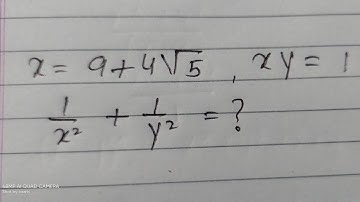 X=9+4√5, XY=1, THEN 1/X^2 +1/Y^2| Competitive Maths|