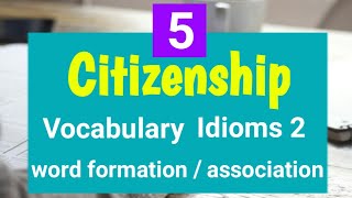 Citizenship Vocabulary : Idioms , word formation , and word association دروس البكالوريا