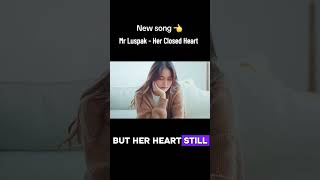 Her Closed Heart - Mr Luspak