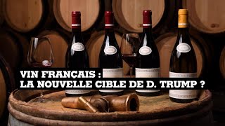 Vin français : la nouvelle cible de Donald Trump ?