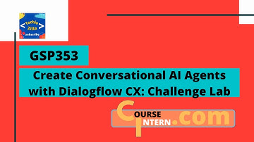 Create Conversational AI Agents with Dialogflow CX: Challenge Lab | Qwiklabs [GSP353]