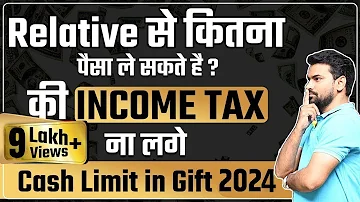 Income Tax on Gift | Relative से पैसा लेने से पहले यह video ज़रूर देखना | Cash Gift Tax Rule 2023 |