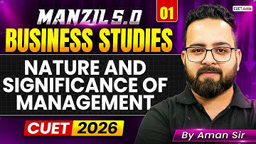 CUET 2026 Business Studies | Nature and Significance of Management | Manzil 5.O