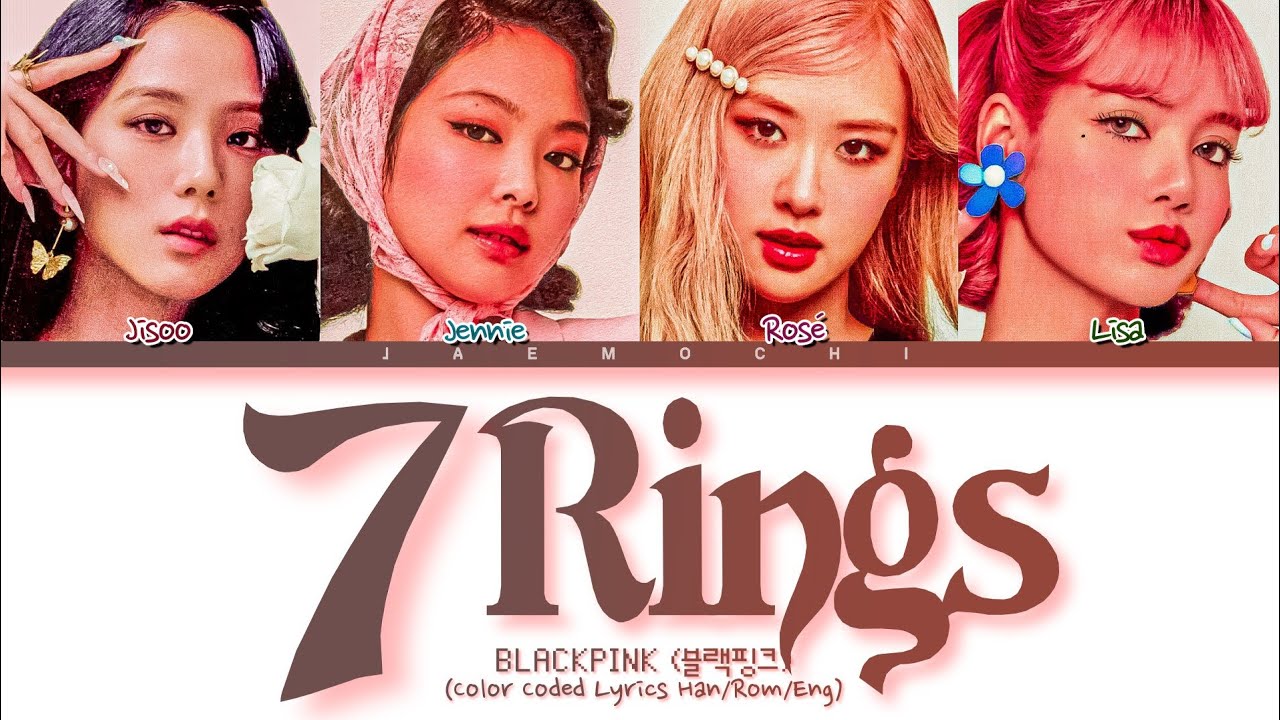 BLACKPINK '7 RINGS' Lyrics (블랙핑크 7 Rings 가사) (Color Coded Lyrics) - YouTube
