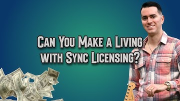 Can You Make a Living with Sync Licensing? (Music Licensing Tips)