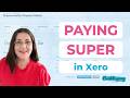 How to pay superannuation in Xero and what to check before: step-by-step tutorial (Australia)