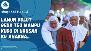 ATURAN HUKUM ANAK NGURUSAN KOLOT ANU TEU MAMPU - ABUYA UCI