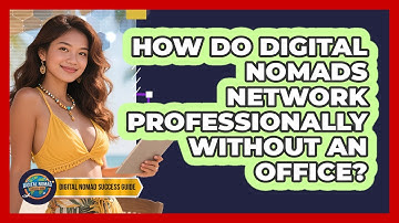 How Do Digital Nomads Network Professionally Without An Office? - Digital Nomad Success Guide
