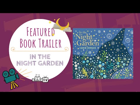 Featured Book Trailer IN THE NIGHT GARDEN by Carin Berger