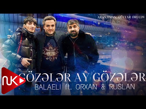 Ruslan & Balaeli & Orxan - Gozeller Ay Gozeller (Remix)