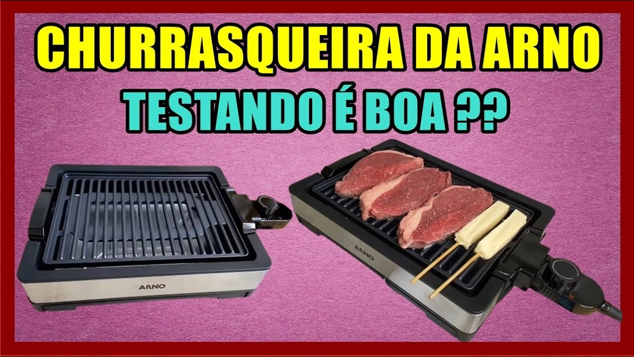 Churrasqueira Eletrica Arno é boa