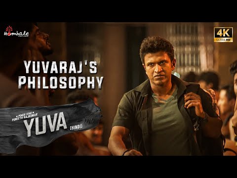 Yuvaraj's Philosophy [4K] - Yuva (Hindi) | Puneeth Rajkumar | Sayyeshaa | Hombale Films