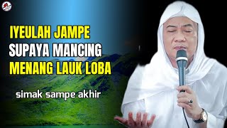ABUYA UCI TURTUSI || JAMPE SUPAYA MANCING MENANG LAUK LOBA _ SIMAK