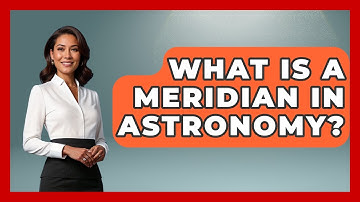 What Is A Meridian In Astronomy? - Astronomy Made Simple