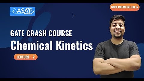 Chemical Kinetics Lecture - 2 | GATE Capsule Course | Chemistry |CSIR NET | IIT JAM | ASAP CHEMTIME