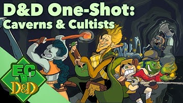 D&D Caverns & Cultists - One Shot Actual Play - Extra Credits Plays