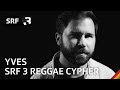 Yves – SRF 3 Reggae Cypher