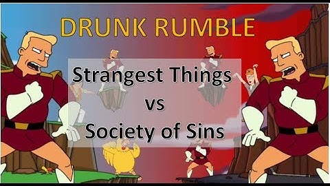 Animation Throwdown - Drunk Rumble #9 vs Society of Sins and FarmerBob!
