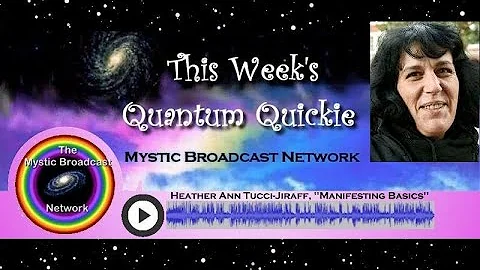 Quantum Quickie with Heather Ann Tucci-Jiraff, "Ma...