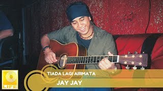 Jay Jay - Tiada Lagi Airmata