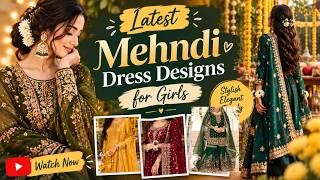 ✨ Latest Mehndi Dress Designs 2026| Beautiful Pakistani Mehndi Outfits for Girls ✨