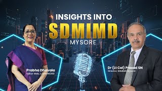 Know about SDMIMD Mysore: Interview with Dr (Lt Col) Prasad SN, Director at SDMIMD Mysore