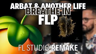 ARTBAT & Another Life - Breathe In - (FL Studio Remake + FLP)