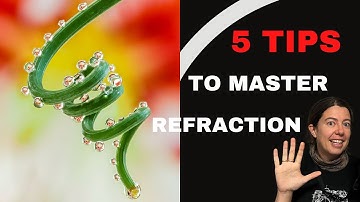 5 tips to master refraction photography
