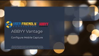 ABBYY Vantage Video - Configure Mobile Capture screenshot 5