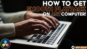 How to get SMOOTH playback on ANY COMPUTER! | 3 Methods to speed up your workflow in Davinci Resolve