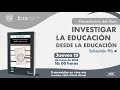 Pres. libro: Investigar la educación desde la educación