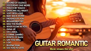 Romantic Guitar Music ❤ The Best Guitar Melodies For Your Most Romantic Moments ❤